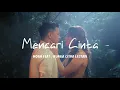 Download Lagu NOAH Feat. BCL - Mencari Cinta (Lirik) ~ New Lyrics Musik