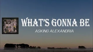 Download Asking Alexandria - What’s Gonna Be (Lyrics) MP3
