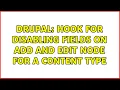 Drupal hook for disabling fields on add and edit node for a content type