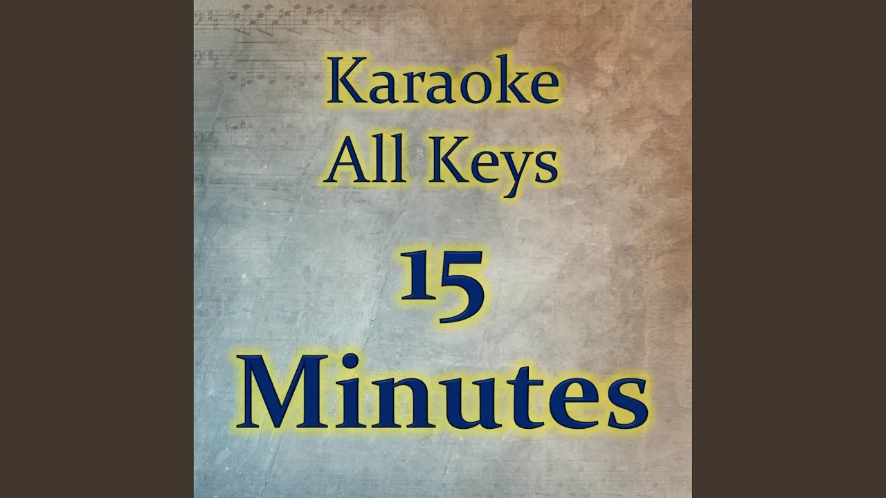 15 Minutes (Karaoke Version) 15 Minutes (Karaoke Version)