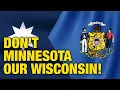 Don t Minnesota Our Wisconsin Warnings From Minnesota s Legal Revolution
