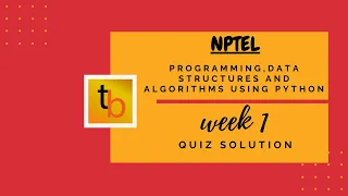Programming Data Structures and Algorithms using python NPTEL Course WEEK 1 QUIZ SOLUTION