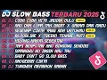 Download Lagu DJ SLOW BASS TERBARU 2025🎵 DJ COBA COBA KITA JADIAN DULU🎵 DJ AKU DAH LUPA TAK INGAT | FULL ALBUM