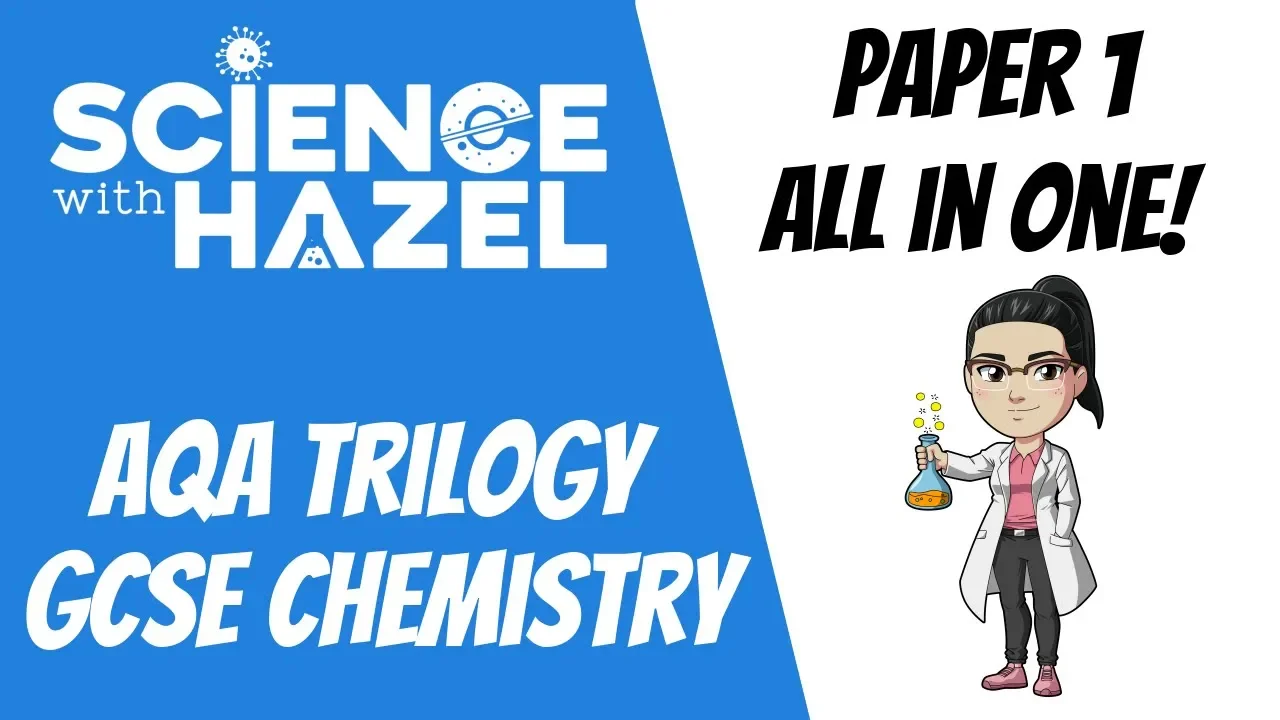 ALL OF AQA TRILOGY 9-1 CHEMISTRY (2025) ⭐PAPER 1⭐ | GCSE Chemistry Revision | Science with Hazel