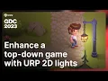 Enhance a top-down game with URP 2D lights Unity at GDC 2023