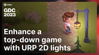 Enhance a top-down game with URP 2D lights Unity at GDC 2023