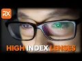 The Best Choice for Strong Prescriptions High Index Lenses