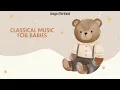 Baby Music - 7 Hours of Music - Mozart, Beethoven and Schubert