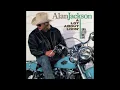 Download Lagu (Who Says) You Can't Have It All - Alan Jackson