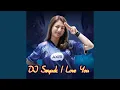 Download Lagu DJ SAYUNK I LOVE YOU