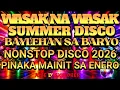 Lagu WASAK NA WASAK 💥SUMMER DISCO 🔥BAYLEHAN SA BARYO 🎉NONSTOP DISCO 2026 🔊PINAKA MAINIT SA ENERO ☀️