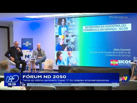 Fórum ND 2050: tema do último seminário Super 17 foi cidades empreendedoras