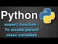Python Tutorial 45 - super function To invoke parent class variables