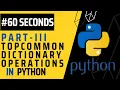 Mastering Python Dictionary Methods in 60 Seconds-Part III
