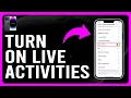 How To Turn On Live Activities How To Use Or Enable Live Activities