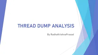 Thread Dump Analysis - By RadhaKrishna Prasad