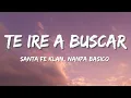 Santa Fe Klan & Nanpa Basico - Te Ire A Buscar (Lyrics) (1Hour Loop)