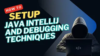 Beginners How to Setup Java IntelliJ IDE setup and Debugging