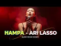 Lagu ARI LASSO - Hampa | Slow Rock Version | GILA! ARANSEMEN ROCK PALING DRAMATIS 🔥🤘
