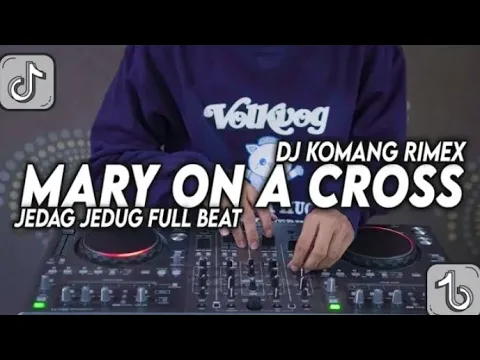 Download MP3 DJ MARY ON A CROSS JEDAG JEDUG FULL BEAT VIRAL TIKTOK TERBARU 2022 DJ KOMANG RIMEX