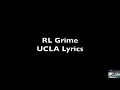 RL Grime - UCLA Lyrics