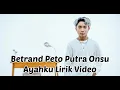 Download Lagu Betrand Peto Putra Onsu - Ayahku (Lirik Video)