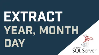 How To Extract YEAR MONTH DAY From A Date Column In MS SQL Server