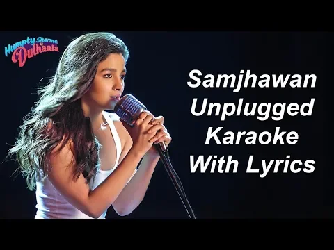 Download MP3 Samjhawan Unplugged Karaoke With Lyrics | Alia Bhatt | Female Karaoke