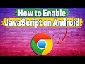 How to Enable JavaScript in Google Chrome on Android