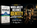 When Ability Becomes Identity The Hidden Trap of Being Smart MINDSET by Carol Dweck