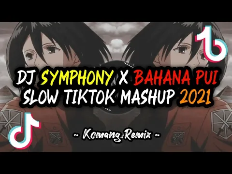 Download MP3 DJ Symphony X Bahana Pui Mashup Slow Terbaru 2021 (DJ Komang) Tiktok Viral Terbaru 2021🎶👑