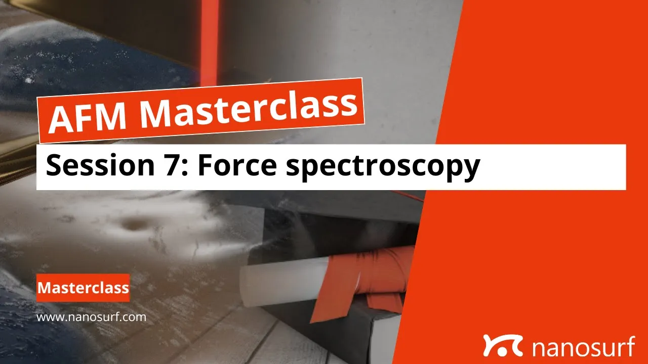 AFM Master Class Session 7: Force spectroscopy