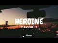 Maroon 5 - Heroine (Tradução/Legendado) PT-BR