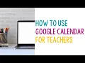 How to Use Google Calendar for Teachers