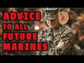 My Advice To All Future Marines