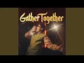 Download Lagu Gather Together