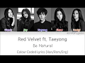 Lagu Red Velvet (레드벨벳) - Be Natural (ft. Taeyong of NCT) Colour Coded Lyrics (Han/Rom/Eng)