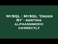 MySQL MySQL Order By - sorting alphanumeric correctly