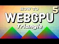 Shaders - WebGPU Triangle Tutorial 5