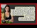 How Do ETS Re-enlistment Options Work In The Military - Armed Forces Insider