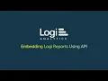 How to Embed Logi Reports with API Tutorial