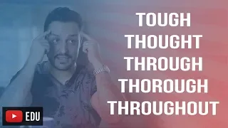 TOUGH, THOUGH, THOUGHT, THROUGH, THOROUGH, THROUGHOUT - O QUE SIGNIFICAM E COMO PRONUNCIÁ-LAS?