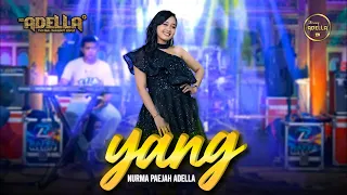 YANG - Nurma Paejah Adella - OM ADELLA