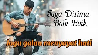 jaga dirimu baik baik lagu galau menyayat hati official lirik video deryl official