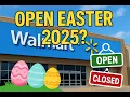 Is Walmart Really Open on Easter 2025 Full Store List Hours Revealed