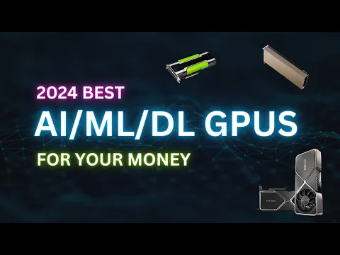 Download MP3 AI/ML/DL GPU Buying Guide 2024: Get the Most AI Power for Your Budget