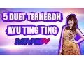 5 Duet Terheboh Ayu Ting Ting di MNCTV