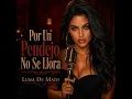 Por Un Pendejo No Se Llora