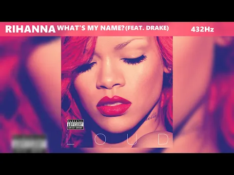Download MP3 Rihanna - What's My Name? ft. Drake (432Hz)