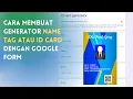 Lagu membuat id card atau name tag generator otomatis kirim ke email user dgn google form dan autocrat